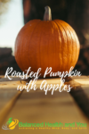 Simple 4 Ingredient Roasted Pumpkin with Apples - Perfect for Thanksgiving http://www.balancedhealthandyou.com/roasted-pumpkin-apples/