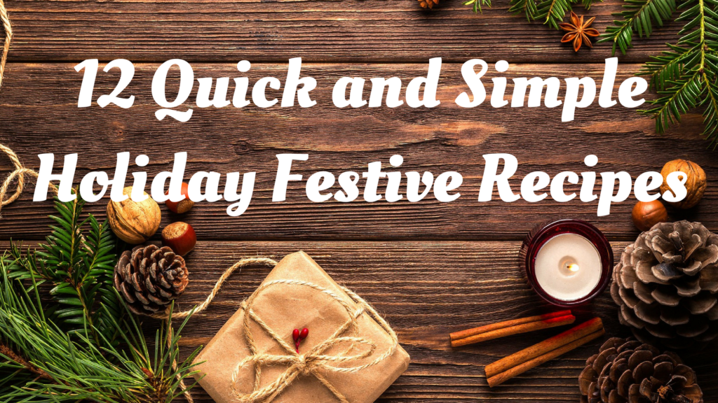 12 Quick and Simple Holiday Festive Recipes - www.balancedhealthandyou.com