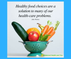 Healthy Food Choices http://www.balancedhealthandyou.com
