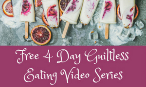 Guiltless Eating Video Series
