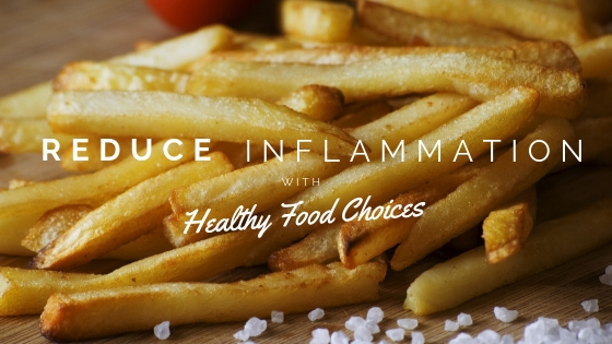 • Reduce Inflammation With Healthy Food Choices
