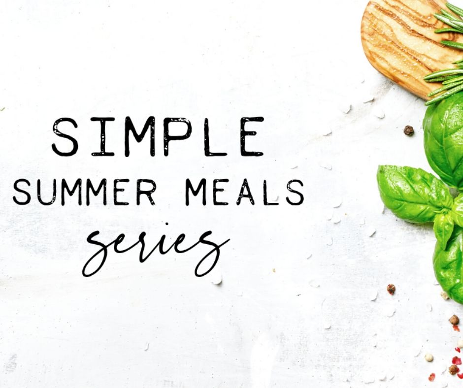 Simple Summer Meals