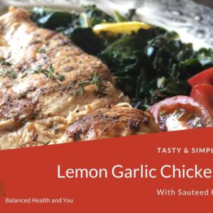Lemon Garlic Chicken with Sautéed Kale
