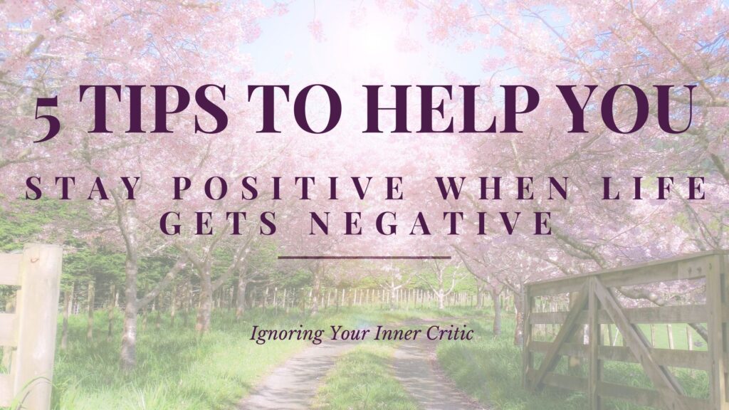 5 Tips to stay positive