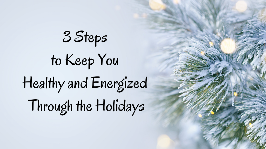 Healthy and Energized Through the Holidays