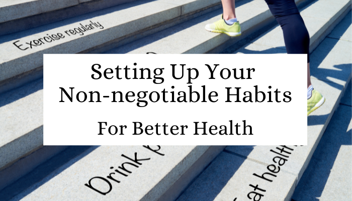 Setting Up Your Non-Negotiable Habits